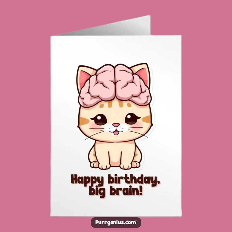 Free Printable Birthday Card: Big Brain Cat - Smart & Funny Downloadable Gift